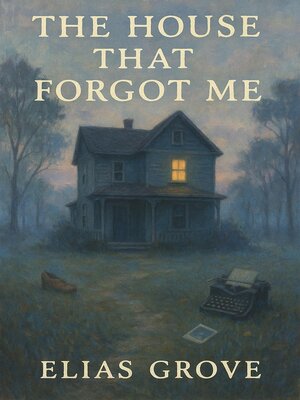 cover image of The House That Forgot Me